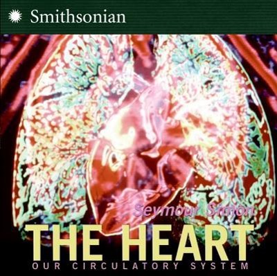 The Heart: Our Circulatory System Revised Edition  -     By: Seymour Simon
