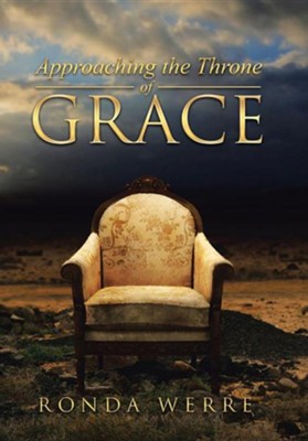 Approaching the Throne of Grace  -     By: Ronda Werre
