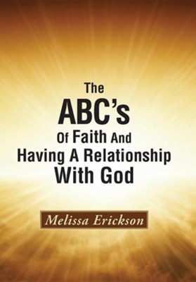 The ABC's of Faith and Having a Relationship with God  -     By: Melissa Erickson
