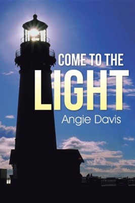 Come to the Light  -     By: Angie Davis
