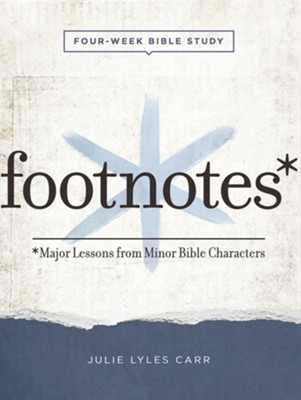 Footnotes, Women's Bible Study Participant's Workbook with Leader's Helps - Slightly Imperfect  -     By: Julie Lyles Carr
