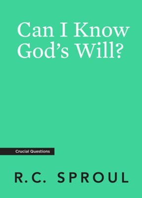 Can I Know God's Will?  -     By: R.C. Sproul

