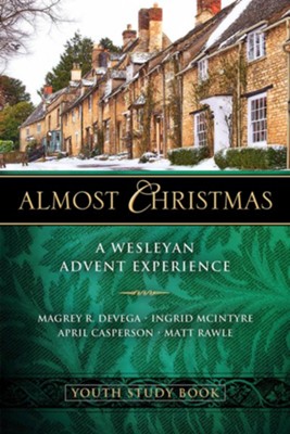 Almost Christmas: A Wesleyan Advent Experience, Youth Study Book  -     By: Magrey DeVega, Ingrid McIntyre, April Casperson, Matt Rawle
