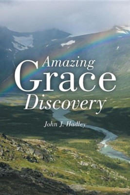 Amazing Grace Discovery  -     By: John J. Hadley
