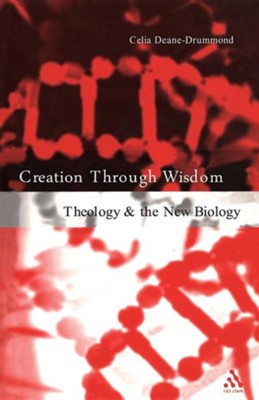 Creation Through Wisdom  -     By: Celia Deane-Drummond
