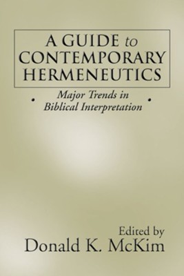 A Guide to Contemporary Hermeneutics  -     Edited By: Donald K. McKim

