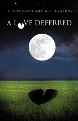 A Love Deferred  -     By: H.V. Bennett, W.E. Lawson
