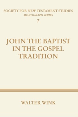 John The Baptist in the Gospel Tradition  -     By: Walter Wink
