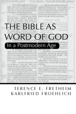 The Bible as Word of God: In a Postmodern Age  -     By: Terence E. Fretheim, Karlfried Froehlich
