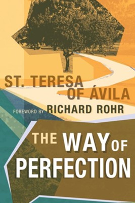 The Way of Perfection  -     By: St. Teresa de Avila
