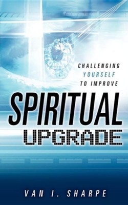 Spiritual Upgrade: Van I. Sharpe: 9781607917441 - Christianbook.com