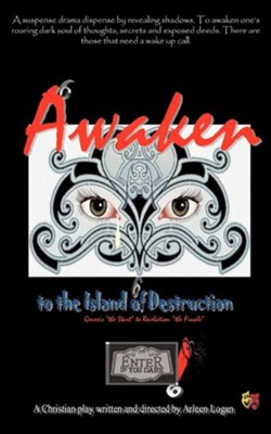 Awaken to the Island of Destruction  -     By: Arleen Logan
