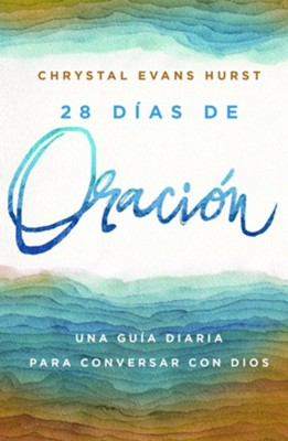 28 Dias de Oracion (28 Days of Prayer)   -     By: Chrystal Evans Hurst
