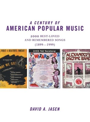 A Century of American Popular Music  -     By: David A. Jasen
