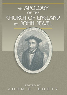 An Apology of The Church Of England by John Jewel  -     Edited By: John E. Booty
    By: John Jewel
