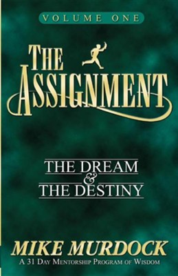 The Assignment Vol. 1: The Dream & the Destiny  -     By: Mike Murdoch

