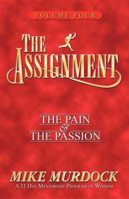 The Assignment Vol 4: The Pain & the Passion  -     By: Mike Murdoch
