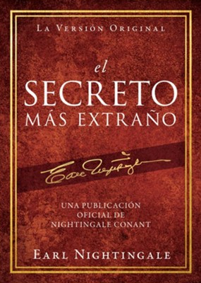El Secreto Mas Extrano: Una Publicacion Oficial de Nightingale Conant  -     By: Earl Nightingale
