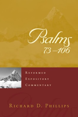 Psalms 73-106: Reformed Expository Commentary [REC]   -     By: Richard D. Phillips
