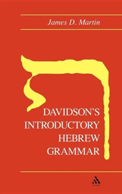Davidson's Introductory Hebrew Grammar, 27th Edition   -     By: James Martin
