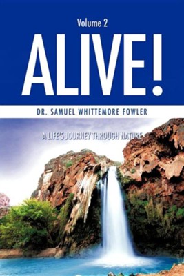 Alive! Volume 2  -     By: Dr. Samuel Whittemore Fowler
