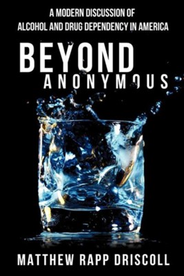 Beyond Anonymous  -     By: Matthew Rapp Driscoll
