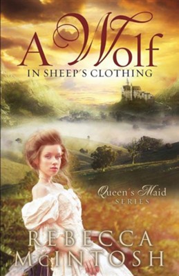 A Wolf in Sheep's Clothing  -     By: Rebecca McIntosh
