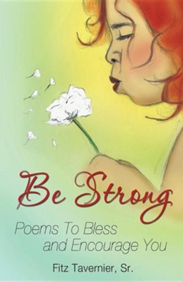 Be Strong  -     By: Fitz Tavernier Sr.
