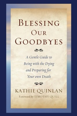 Blessing Our Goodbyes  -     By: Kathie Quinlan
