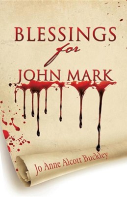 Blessings for John Mark  -     By: Jo Anne Alcott Buckley
