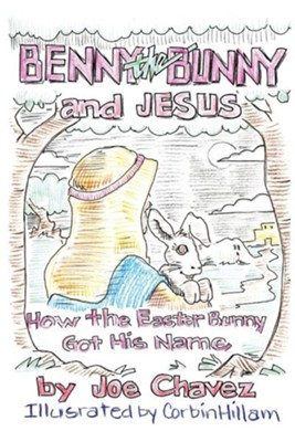 Benny the Bunny and Jesus  -     By: Joe Chavez
