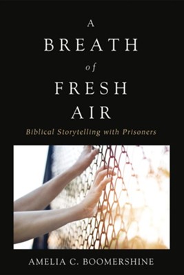 A Breath of Fresh Air  -     By: Amelia C. Boomershine
