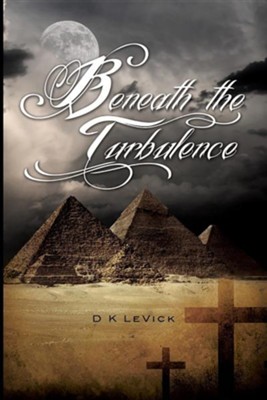Beneath the Turbulence  -     By: D.K. Levick

