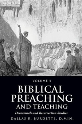Biblical Preaching and Teaching  -     By: Dallas R. Burdette

