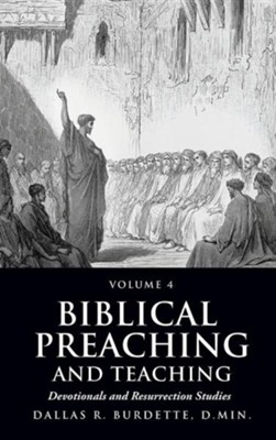 Biblical Preaching and Teaching  -     By: Dallas R. Burdette
