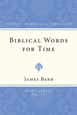 Biblical Words for Time, Edition 0002 Revised  -     By: James Barr
