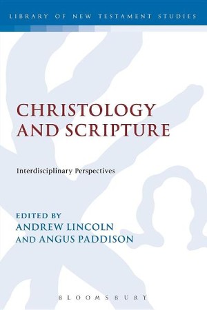 Christology and Scripture: Interdisciplinary Perspectives: Edited By ...