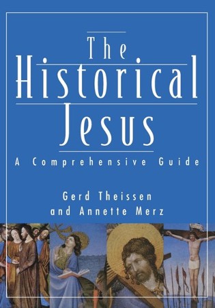 The Historical Jesus: A Comprehensive Guide: Gerd Theissen ...