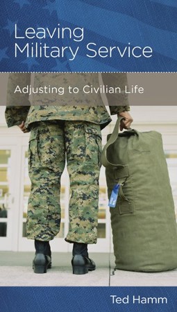 Leaving Military Service: Adjusting to Civilian Life: Ted Hamm ...