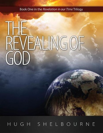 The Revealing of God: Book One in the Revelation in Our Time Trilogy ...