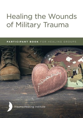 Healing the Wounds of Military Trauma Participant Book: Margaret Hill ...