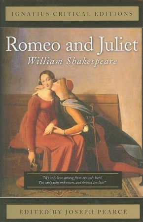 Romeo and Juliet: Edited By: Joseph Pearce By: William Shakespeare ...