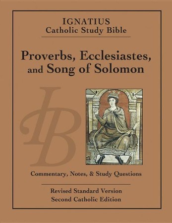 Ignatius Catholic Study Bible: Proverbs, Ecclesiastes, and Song of ...