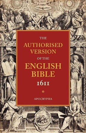 KJV 1611 Bible: Volume 4: Apocrypha, Paper: Edited By: William Aldis ...