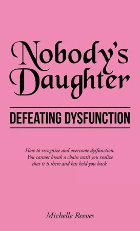 Nobody's Daughter: Defeating Dysfunction: Michelle Reeves ...