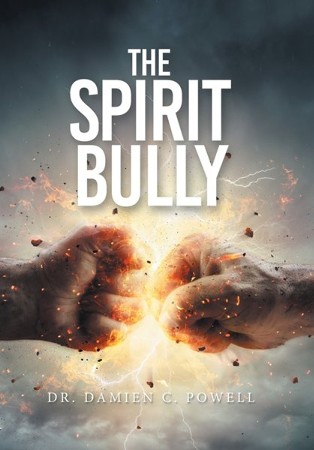 The Spirit Bully: Damien C. Powell: 9781664276857 - Christianbook.com