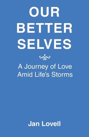 Our Better Selves: A Journey of Love Amid Life's Storms: Jan Lovell ...