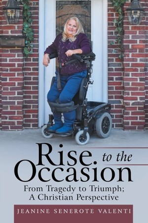 Rise to the Occasion: From Tragedy to Triumph; a Christian Perspective ...