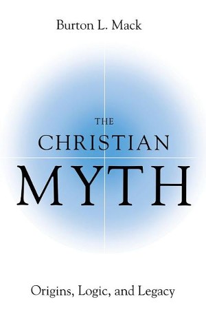 Christian Myth Burton L. Mack 9780826415431 Christianbook