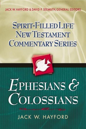 Ephesians: Spirit-Filled Life New Testament Commentary: Jack Hayford ...